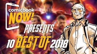 ComicBook NOW! Presents the 10 Biggest Moments of 2018