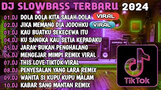 DJ SLOW BASS TERBARU 2025🎵DJ DOLA DOLA KITA SALAH DOLA🎵DJ JIKA MEMANG DIA JODOHKU🎵FULL BASS