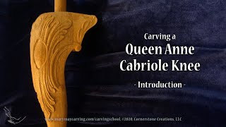 Carving a Queen Anne Cabriole Knee - Introduction