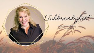 Takknemlighet (åpner opp for et lykkelig liv, healing og manifestasjon)