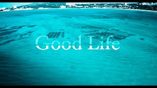 DICI - Good Life (Official Video)