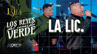 Los Lara - La Lic ( Los Reyes del Corrido Verde )