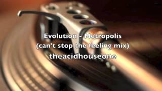 Evolution - Metropolis (can't stop the feeling mix)