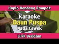 Karaoke - Daun Puspa Koplo Kendang Rampak Nada Wanita Lirik Berjalan