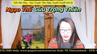 NTCTT Tập 331: Trung Đô Hỗn Loạn - Vlog Kể Truyện Tiên Hiệp