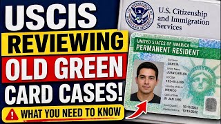 USCIS Is Reopening Old Green Card Cases — Thousands Could Be Affected