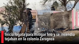 Inicia fogata para mitigar frío y se incendia tejaban en la colonia Zaragoza