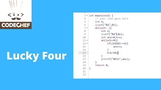 Lucky Four| Problem code: LUCKFOUR | codechef | beginner level | solutions| c programming