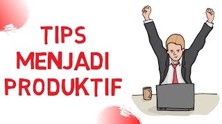 8 Tips Untuk Menjadi Lebih Produktif