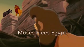 The Prince Of Egypt - Moses Flees Egypt (Lion King Style)