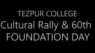 CULTURAL RALLY 60th FOUNDATION DAY AT TEZPUR COLLEGE DIAMOND JUBILEE...2024 .