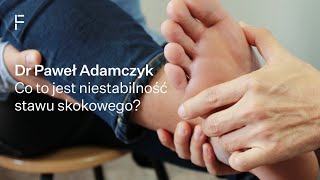 Jak powstaje i jak się objawia niestabilność stawu skokowego?