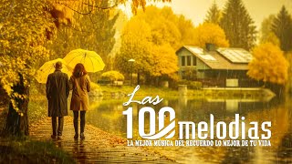 La Mejor Música Del Recuerdo Lo Mejor De Tu Vida / Las 100 Melodias Mas Romanticas Instrumentales