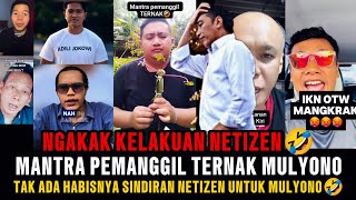 NGAKAK KELAKUAN NETIZEN🤣‼️MANTRA PEMANGGIL TERNAK MULYONO‼️TAK ADA HABISNYA SINDIRAN NETIZEN❓