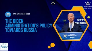 The Biden Administration's Policy Towards Russia (1/26/21)