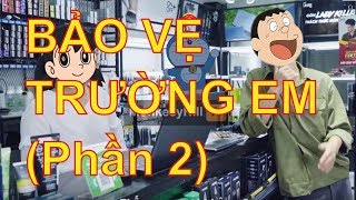 BẢO VỆ TRƯỜNG EM (Phần 2) Chế HÃY TRAO CHO ANH Mix Kém Duyên | Nhạc Chế Doraemon