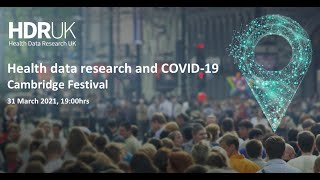 Cambridge Festival 2021: Health Data Research and COVID-19