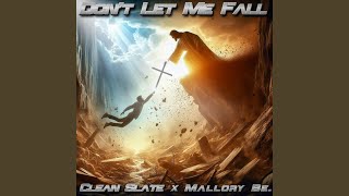 Dont Let Me Fall (feat. Mallory Be.)