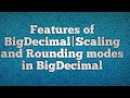 Features of BigDecimal|Scaling and Rounding modes in BigDecimal