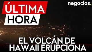 ÚLTIMA HORA | El volcán de Hawái sorprende con una nueva erupción