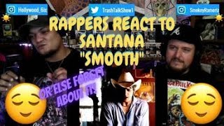 Rappers React To Santana Ft. Rob Thomas \