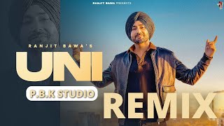 Uni Remix  | Ranjit Bawa | Snappy | Rav Hanjra | Ft. P.B.K Studio