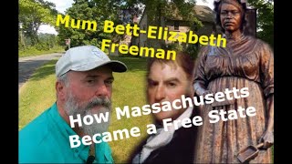 How Massachusetts became a Free State: The Story of Elizabeth Freeman (Mum Bett)