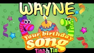 Tina&Tin Happy Birthday WAYNE 👩🏾🎨(Personalized Songs For Kids) 👶🏻