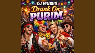 Drunk On Purim