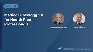 Medical Oncology 101 for Healthcare Professionals | eviCore Webinar Series