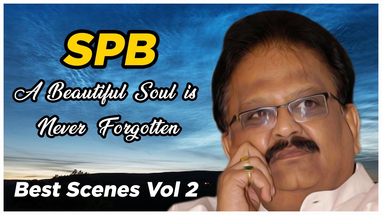 Tribute To S P Balasubrahmanyam | Volume 2 | Best Scenes Of S P ...