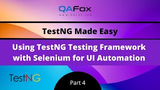 Using TestNG Testing Framework with Selenium Automation (TestNG - Part 4)