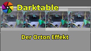 Orton Effekt mit Darktable oder Gimp erzeugen