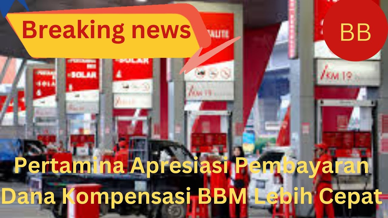 Pertamina Apresiasi Pembayaran Dana Kompensasi BBM Lebih Cepat - YouTube