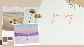 ♪ You say (piano/vocal) - Lauren Daigle ~ lyrics + vietsub | Thánh ca tiếng Anh