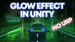 Glow/Neon Effect in Unity without URP - Unity 2022