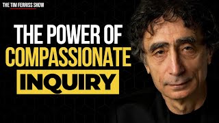 Dr. Gabor Maté on Compassionate Inquiry, Trauma, and Recovery | The Tim Ferriss Show