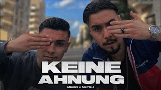 NEYSH x MEMO - KEINE AHNUNG (prod. by Vala)