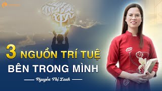3 nguồn trí tuệ bên trong mình | Nguyễn Thị Lanh #mang_yeu_thuong_ve_nha