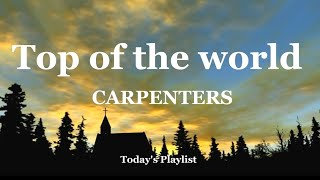 Top of the world - Carpenters (Lyrics)