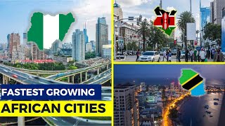 Fastest Growing Cities In Africa 2022- AFRICAN DEVELOPMENT