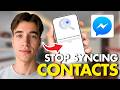 How to Stop Syncing Contacts With Facebook Messenger (Full Guide 2026)