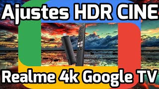 Configurar HDR Google TV Realme 4k Stick Smart Configurar Ajustes imagen 4k HDR para Streaming CINE