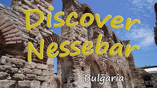 Discover Nessebar, Bulgaria