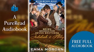 Full Length Audiobook - Jedidiah And Abby - A Mail Order Bride Historical Romance by Emma Morgan