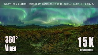 15K 360 video of the Northern Lights over Tombstone Territorial Park in the Yukon Territory