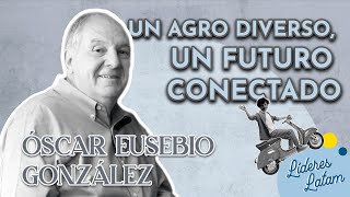 Un agro conectado y sostenible con Oscar Eusebio González en The Farm On Air