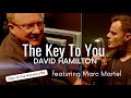 David Hamilton THE KEY TO YOU  featuring Marc Martel (Jazz at the Hardscuffle)