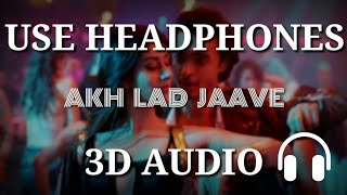 AKH LAD JAAVE | 3D AUDIO | Bass boosted| Virtual 3d audio | Akh lad jaye 3d songs | Virtual 3d songs