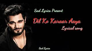 Yasser Desai | Dil Ko Karaar Aaya : Lyrical Full Song | Sad Lyrics